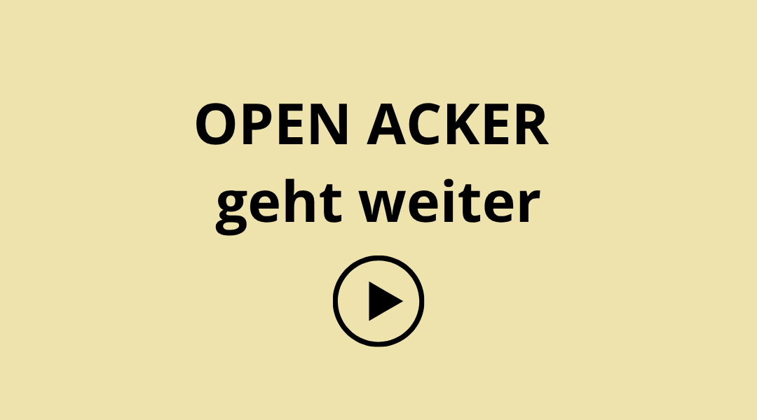 Neuer OpEN Acker Termin